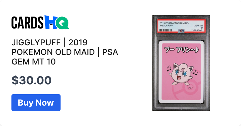 JIGGLYPUFF | 2019 POKEMON OLD MAID | PSA GEM MT 10 | CardsHQ