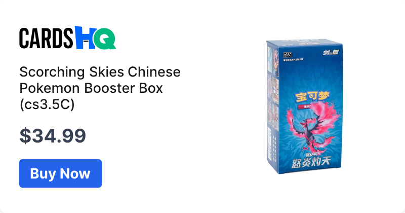 Scorching Skies Chinese Pokemon Booster Box (cs3.5C) | CardsHQ - Shop  Sports Cards, Pokemon Cards, Boxes & Supplies